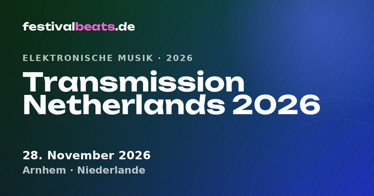 Transmission Netherlands 2026 | festivalbeats.de